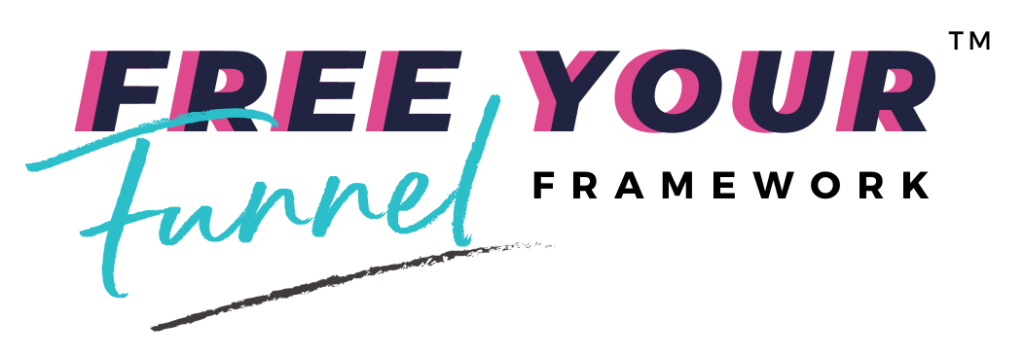 Free Your Funnel Framework