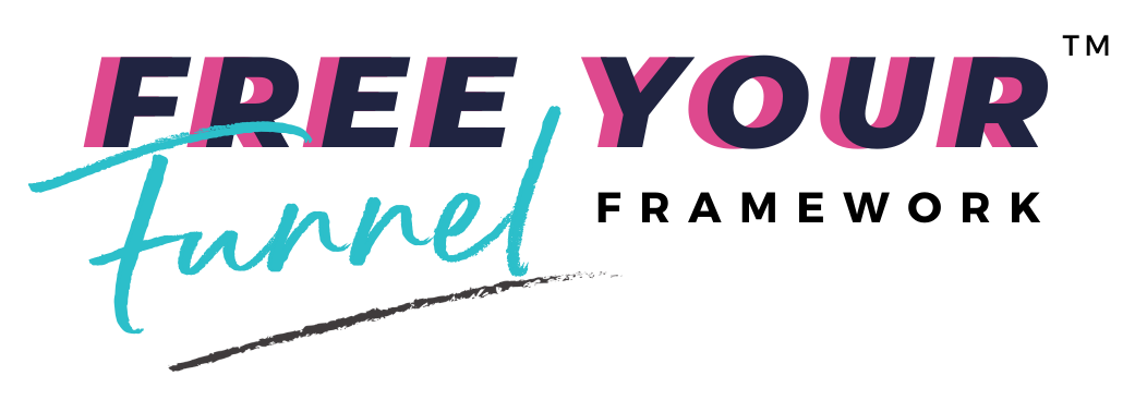 Free Your Funnel Framework